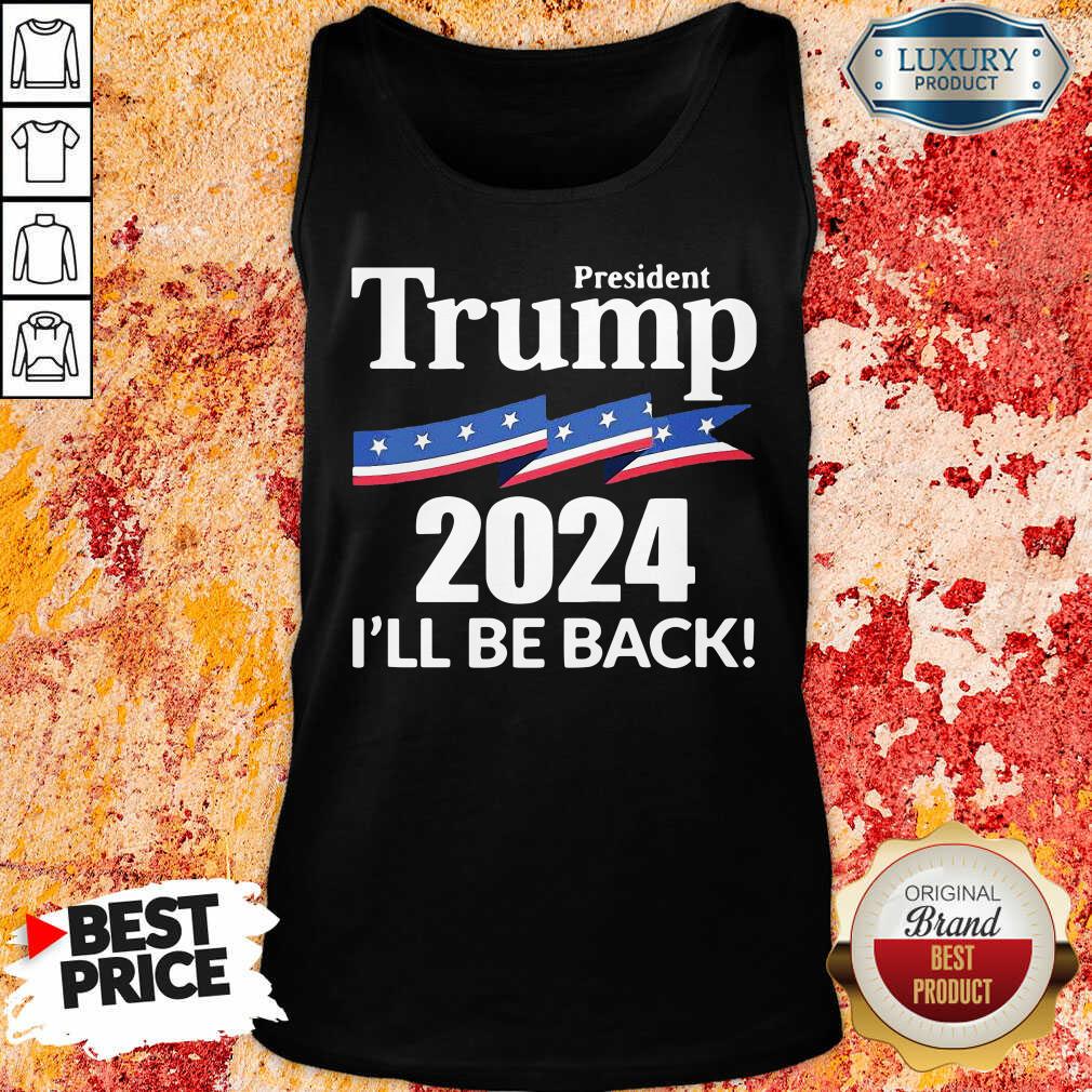 President Trump 2024 I'Ll Be Back Tank Top-Design By Soyatees.com