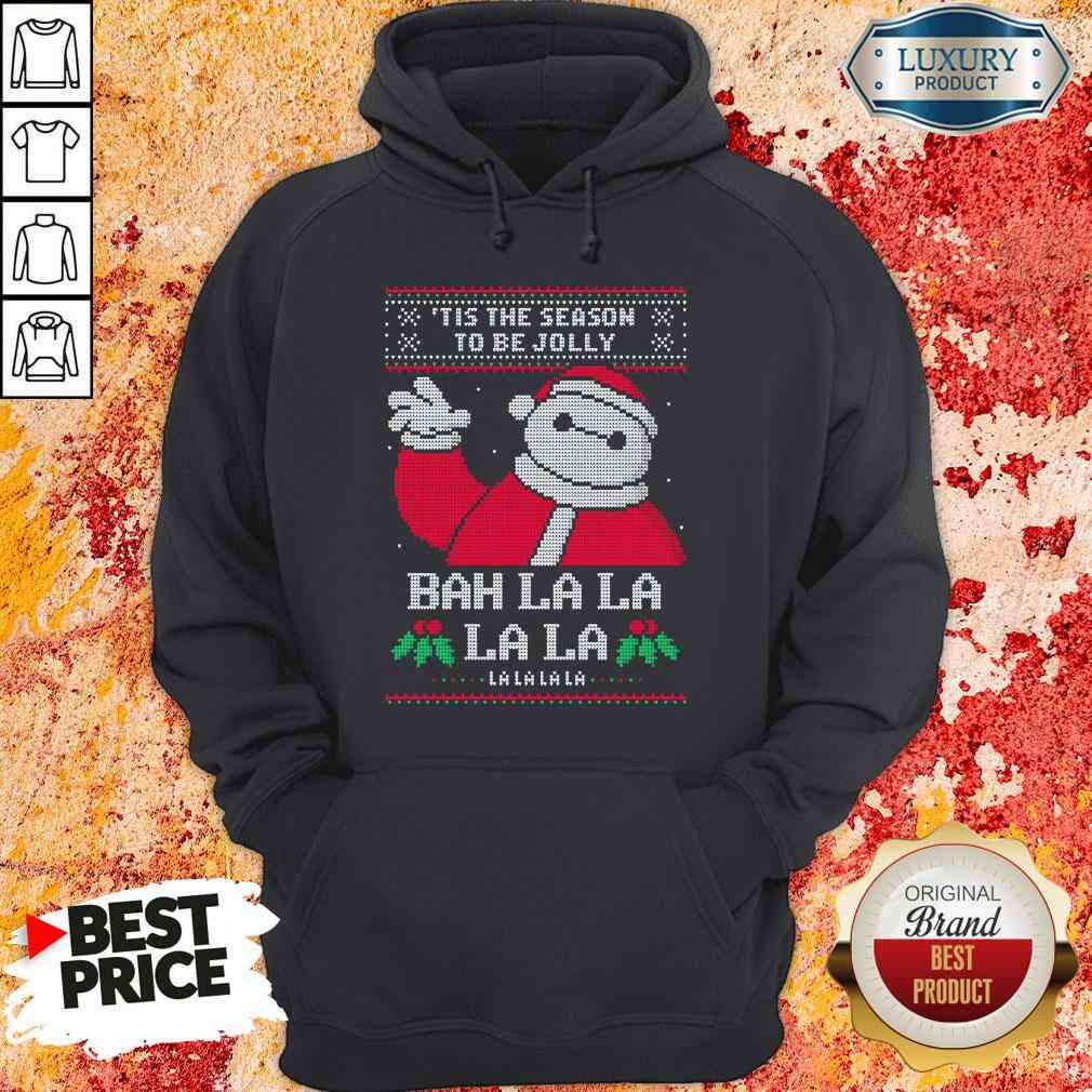 Funny Tis The Season To Be Jolly Bah La La Ugly Christmas Hoodie-Design By Soyatees.com
