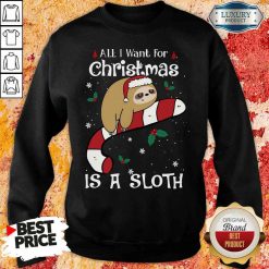 Good All I Want For Christmas Is Sloth Lovers Christmas Pajama Sweatshirt-Design By Soyatees.com