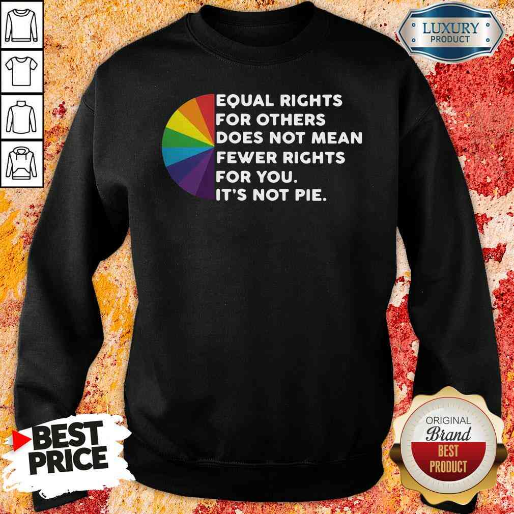 Good Equal Rights For Others Doesn’t Mean Less Rights For You Sweatshirt-Design By Soyatees.com