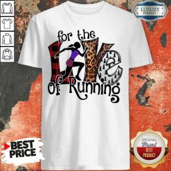 Good For The Love Of Running Shirt-Design By Soyatees.com