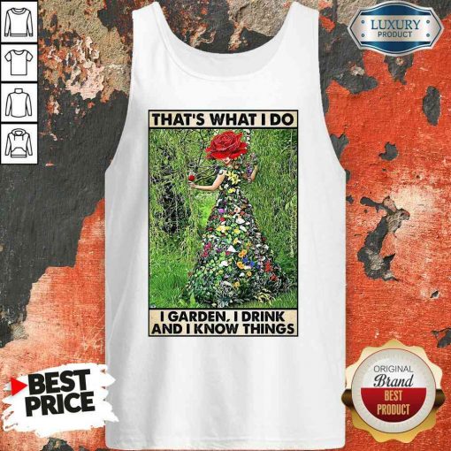 Good Girl Gardening That’s What I Do I Garden I Drink And I Know Things Poster Tank Top-Design By Soyatees.com