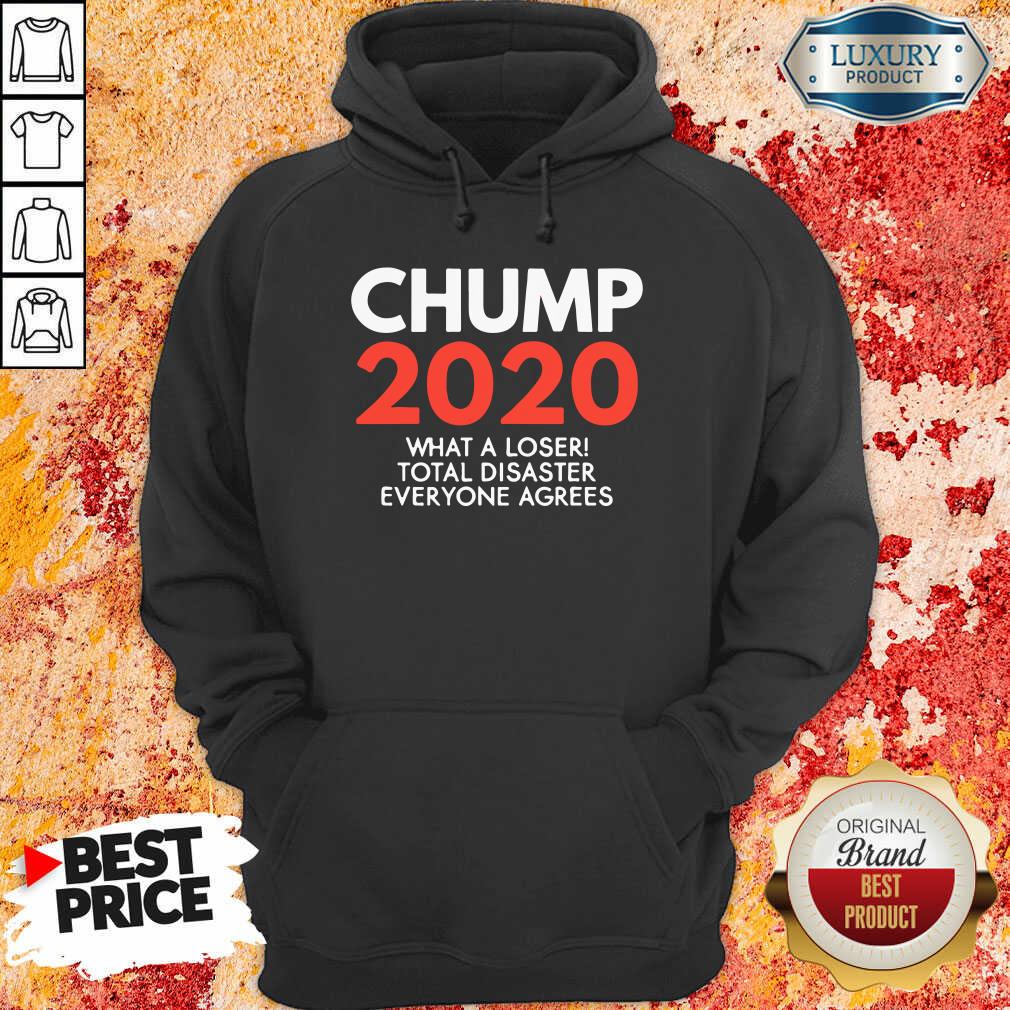 Chump 2020 What A Loser Total Disaster Everyone Agrees Election Hoodie-Design By Soyatees.com