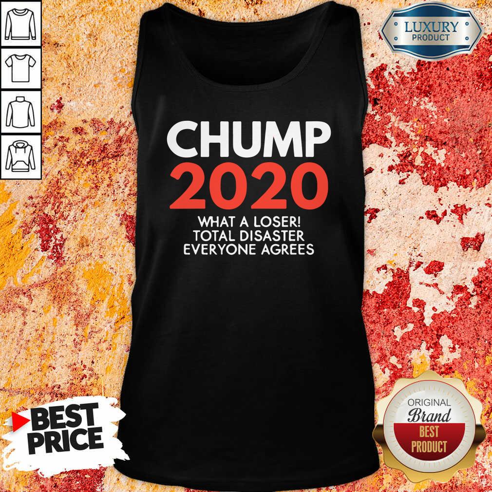 Chump 2020 What A Loser Total Disaster Everyone Agrees Election Tank Top-Design By Soyatees.com