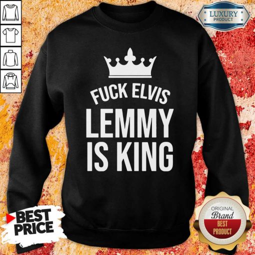 Fuck Elvis Lemmy Is King Sweatshirt-Design By Soyatees.com