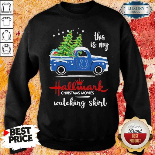 Happy Indianapolis Colts This Is My Hallmark Christmas Movies Watching Sweatshirt-Design By Soyatees.com