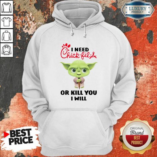 Baby Yoda I Need A Chick Fil A Or Kill You I Will Hoodie-Design By Soyatees.com