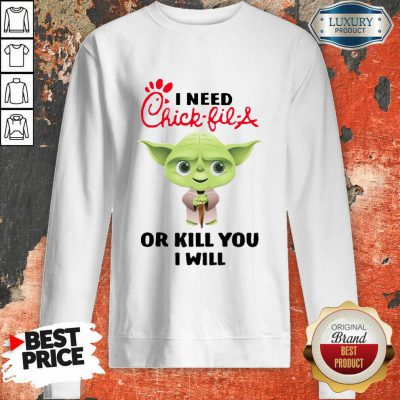 Baby Yoda I Need A Chick Fil A Or Kill You I Will Sweatshirt-Design By Soyatees.com