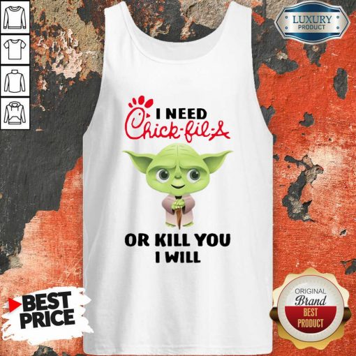 Baby Yoda I Need A Chick Fil A Or Kill You I Will Tank Top-Design By Soyatees.com