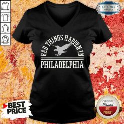 Hot Bad Things Happen In Philadelphia V-neck-Design By Soyatees.com