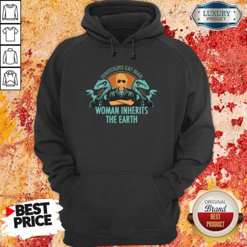 Dinosaurs Eat Man Woman Inherits The Earth Hoodie-Design By Soyatees.com