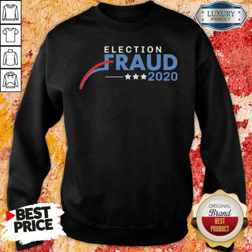 Hot Fraud 2020 Trump Biden Election Results Voter Fraud 2020 Sweatshirt-Design By Soyatees.com