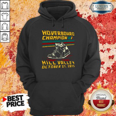 Hoverboard Champion Hill Valley October 21 2015 Hoodie-Design By Soyatees.com