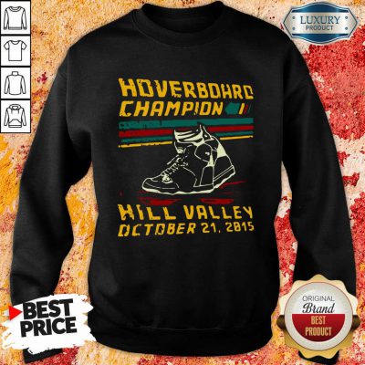 Hoverboard Champion Hill Valley October 21 2015 Sweatshirt-Design By Soyatees.com