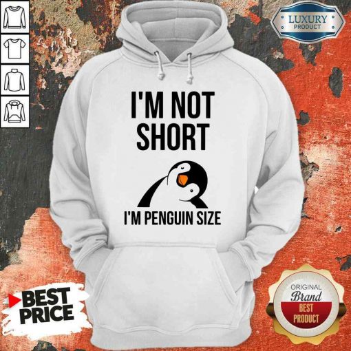 Hot I’m Not Short I’m Penguin Size Hoodie-Design By Soyatees.com
