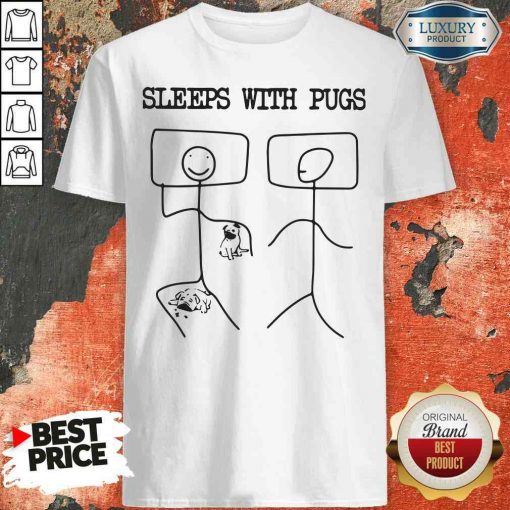 Hot Sleeps With Pugs Shirt-Design By Soyatees.com