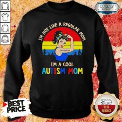 Hot Strong Woman I’M Not Like A Regular Mom Im A Cool Autism Mom Vintage Sweatshirt-Design By Soyatees.com