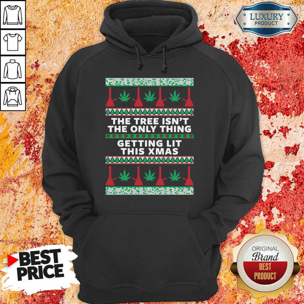 "Hot The Tree Isn’T The Only Thing Getting Lit Ugly Stoner Christmas Hoodie-Design By Soyatees.com