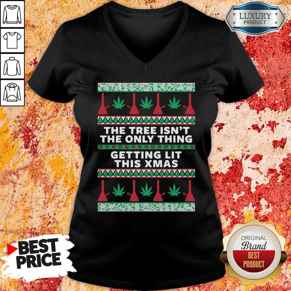  The Tree Isn’T The Only Thing Getting Lit Ugly Stoner Christmas V-neck-Design By Soyatees.com