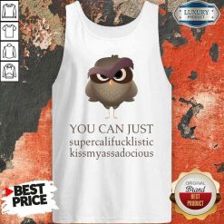 Hot You Can Just Supercalifucklistic Kissmyassadocious Tank Top-Design By Soyatees.com