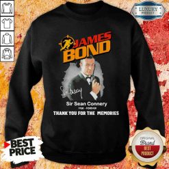 James Bond Sir Sean Connery 1930 forever thank you for the memories signature Sweatshirt-Design By Soyatees.com