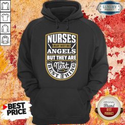 Nurses May Not Be Angels But They Are The Next Best Thing Hoodie-Design By Soyatees.com