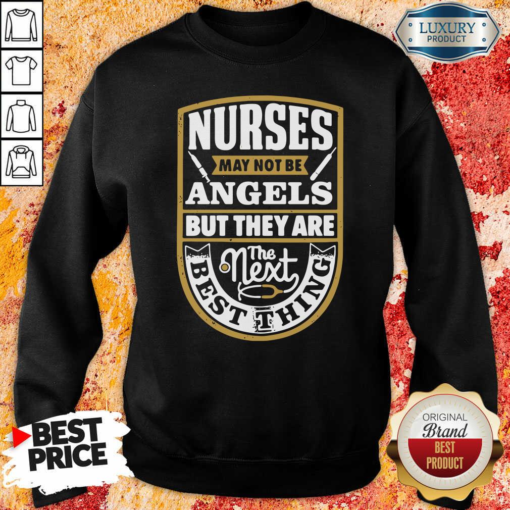 Nurses May Not Be Angels But They Are The Next Best Thing Sweatshirt-Design By Soyatees.com