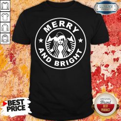 Nice Starbucks Merry And Bright Christmas Shirt-Design By Soyatees.com