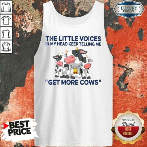 Nice The Little Voices In My Head Keep Telling Me Get More Cows Tank Top-Design By Soyatees.com