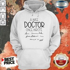 Official A Wise Doctor Once Wrote Hoodie-Design By Soyatees.com