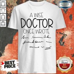 Official A Wise Doctor Once Wrote Shirt-Design By Soyatees.com