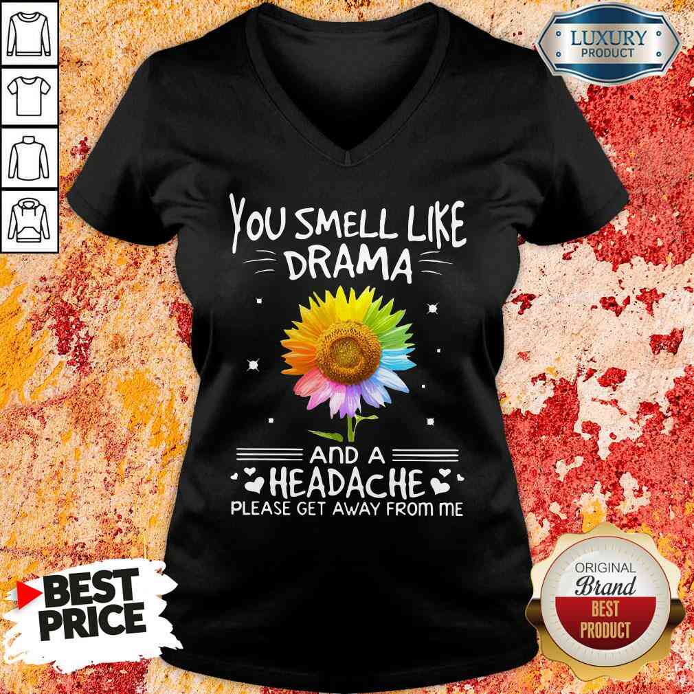 Official Flower In Many Colors You Smell Like Drama And A Headache Please Get Away From Me V-neck-Design By Soyatees.com