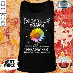 Official Flower In Many Colors You Smell Like Drama And A Headache Please Get Away From Me Tank Top-Design By Soyatees.com