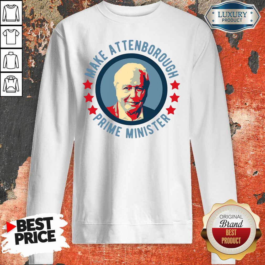 Official Make Attenborough Prime Minister Sweatshirt-Design By Soyatees.com