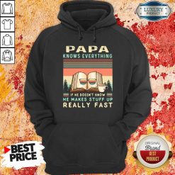 Reading Books Papa Know Everything If He Doesn’T Know He Makes Stuff Up Really Fast Vintage Hoodie-Design By Soyatees.com
