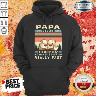  Reading Books Papa Know Everything If He Doesn’T Know He Makes Stuff Up Really Fast Vintage Hoodie-Design By Soyatees.com