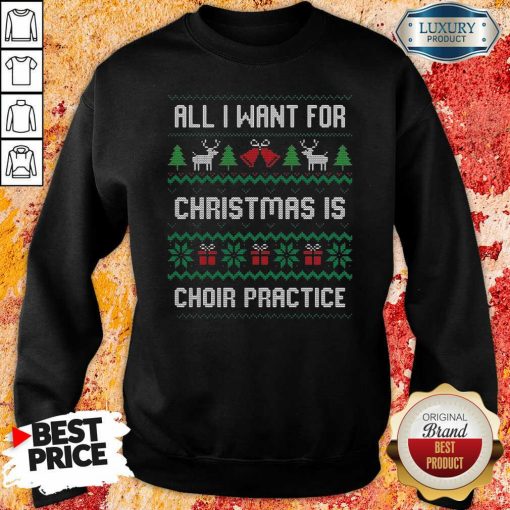 Original All I Want For Christmas Is Choir Practice Ugly Sweatshirt-Design By Soyatees.com