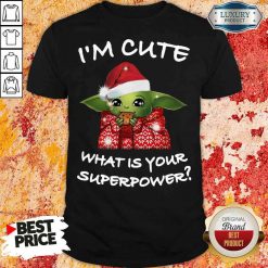 Original Baby Yoda I’M Cute What Is Your Superpower Christmas Shirt-Design By Soyatees.com