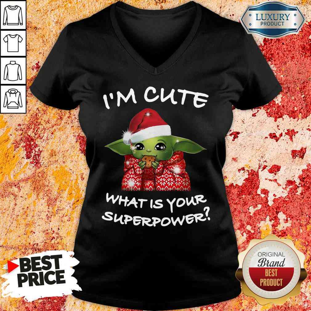 Original Baby Yoda I’M Cute What Is Your Superpower Christmas V-neck-Design By Soyatees.com