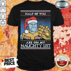 Original Half Of You Are On My Naughtyt List Ugly Christmas Shirt-Design By Soyatees.com