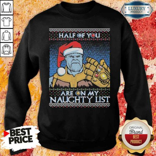Original Half Of You Are On My Naughtyt List Ugly Christmas Sweashirt-Design By Soyatees.com