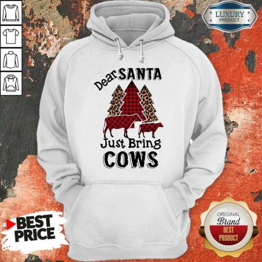 Originaldear Santa Just Bring Cows Hoodie-Design By Soyatees.com