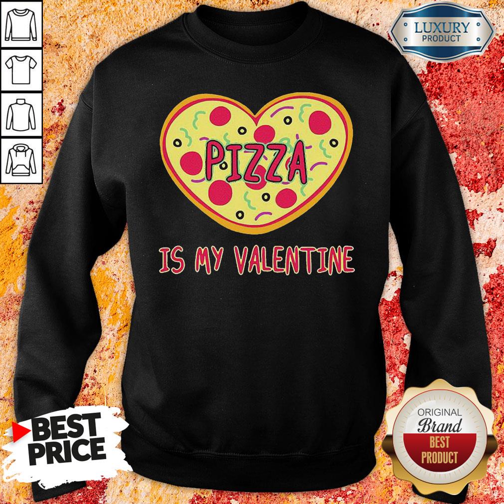 Perfect Pizza Is My Valentine  Sweatshirt-Design By Soyatees.com