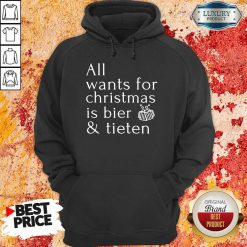 Premium All Wants For Christmas Is Bier And Tieten Hoodie-Design By Soyatees.com