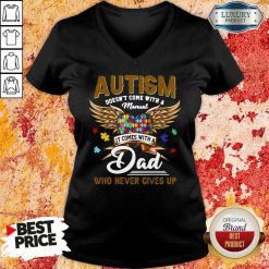 Premium Autism Doesn’T Come With A Manual It Comes With A Dad Who Never Gives Up V-neck-Design By Soyatees.com
