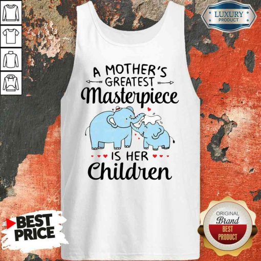Premium Elephant A Mother’S Greatest Masterpiece Is Her Children Tank Top-Design By Soyatees.com