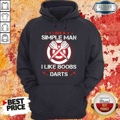 Premium I Am A Simple Man I Like Boobs And Playing Darts Hoodie-Design By Soyatees.com