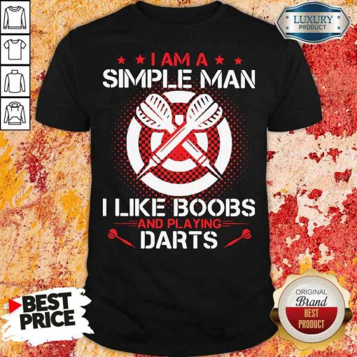 Premium I Am A Simple Man I Like Boobs And Playing Darts Shirt-Design By Soyatees.com