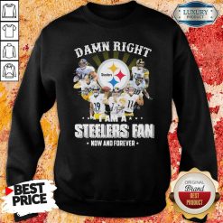 Damn Right Steelers Fan Now And Forever Sweatshirt-Design By Soyatees.com