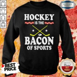 Pretty Hockey Is The Bacon Of Sports Sweatshirt-Design By Soyatees.com